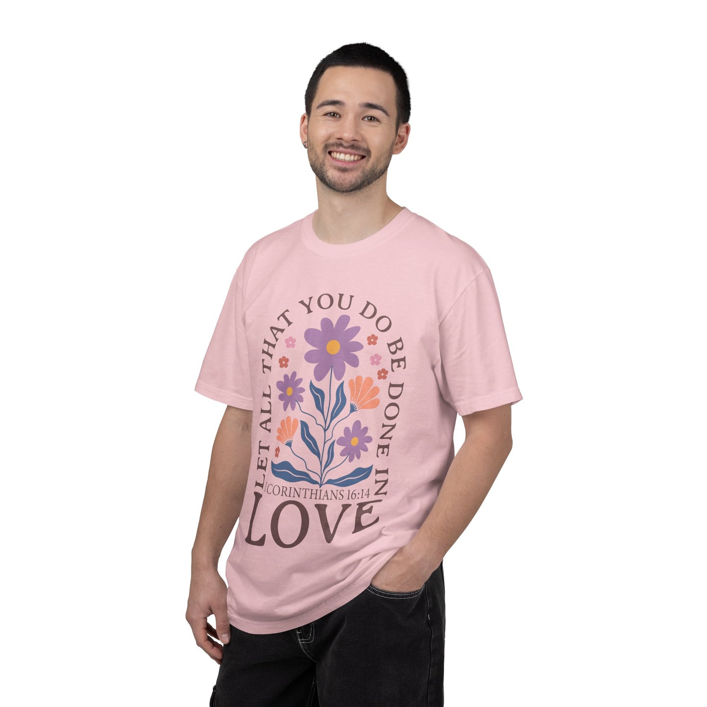Love Floral T-Shirt — "Let All That You Do Be Done in Love" Christian Tee