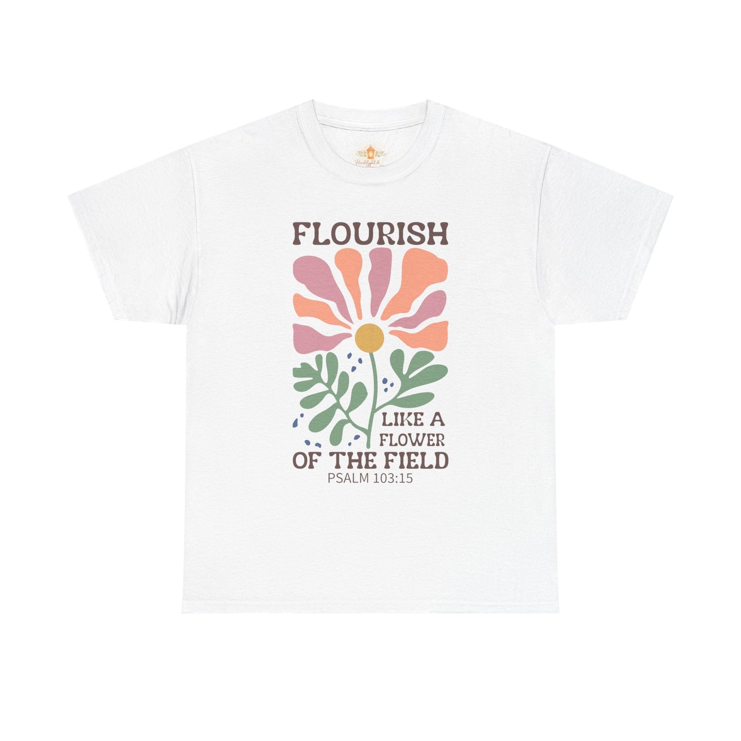 Flourish Like a Flower Tee — Psalm 103:15 Floral Christian T‑Shirt