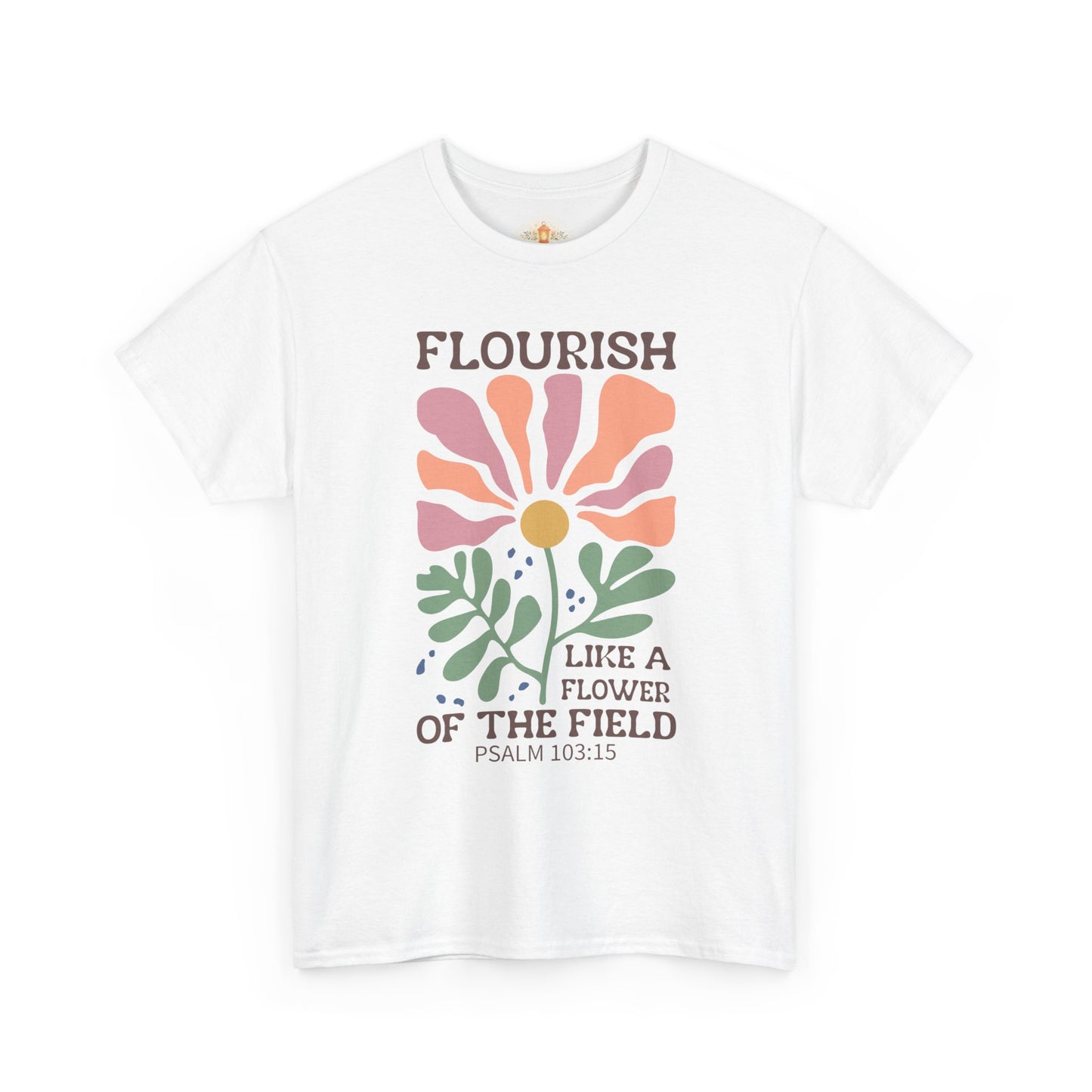 Flourish Like a Flower Tee — Psalm 103:15 Floral Christian T‑Shirt