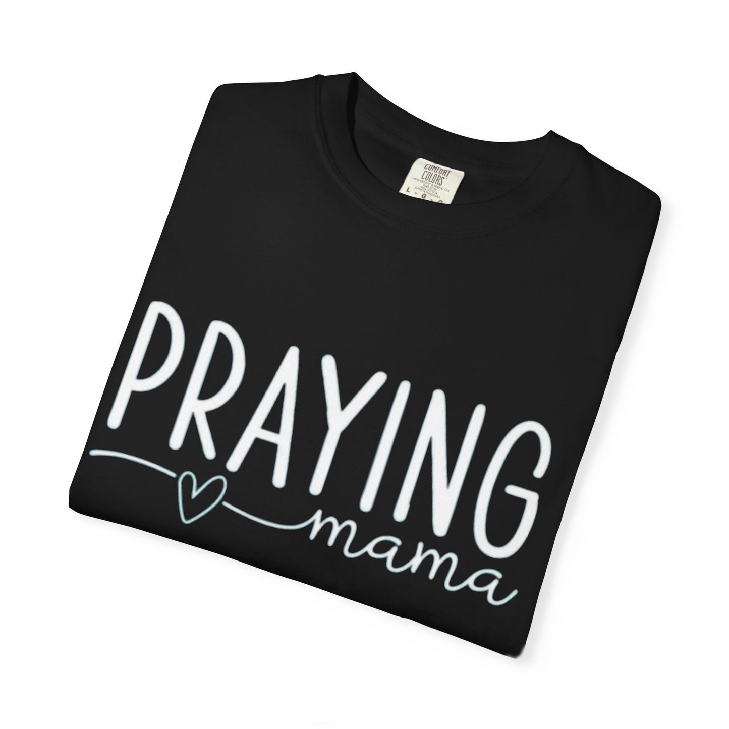 Praying Mama T-Shirt — Faith-Based Christian Tee for Mothers