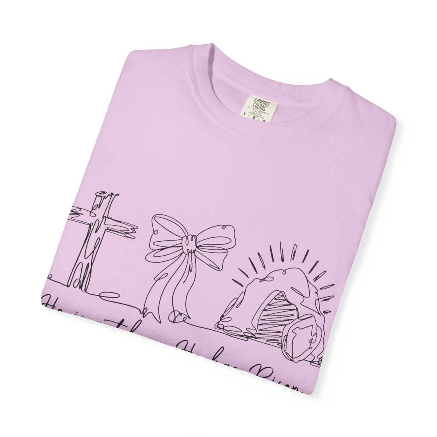 He is risen-Unisex Garment-Dyed T-shirt