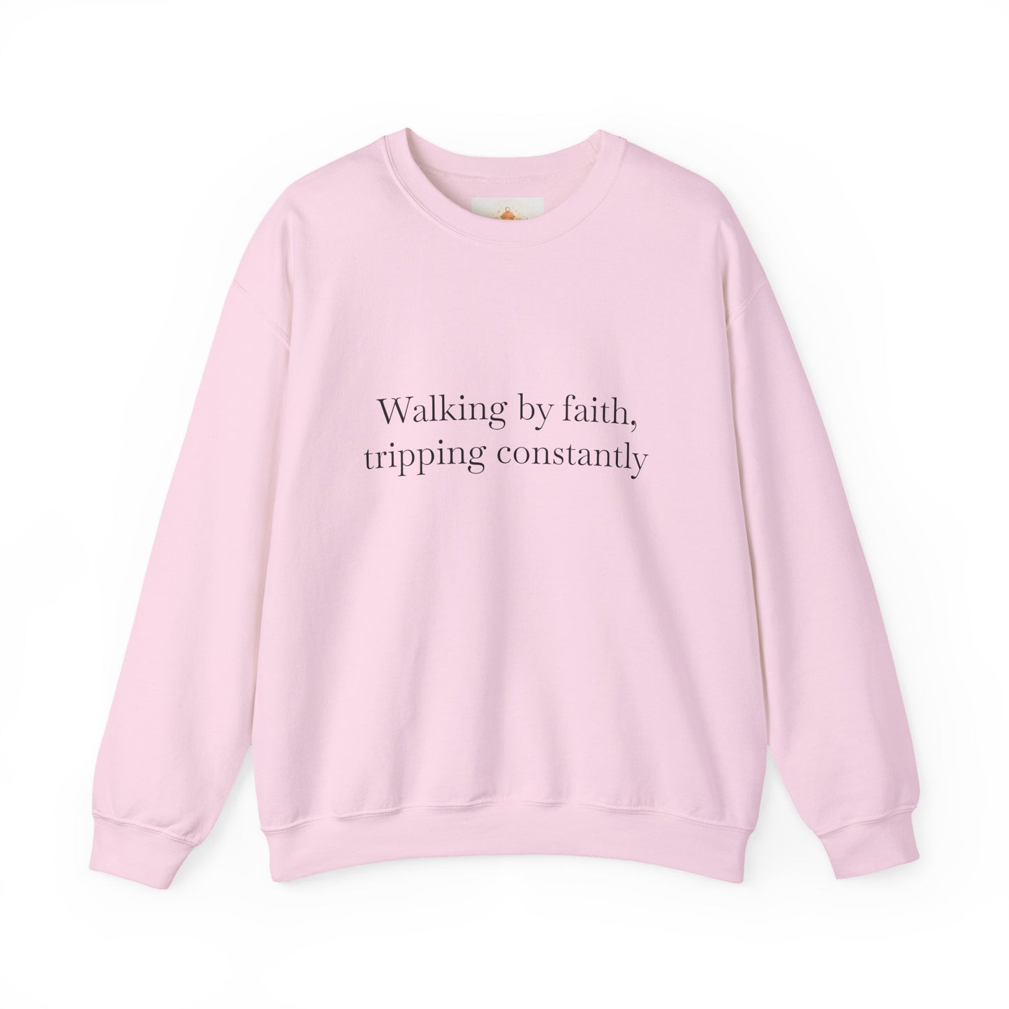 Crewneck Sweatshirt — "Walking by faith, tripping constantly" Inspirational Christian Graphic