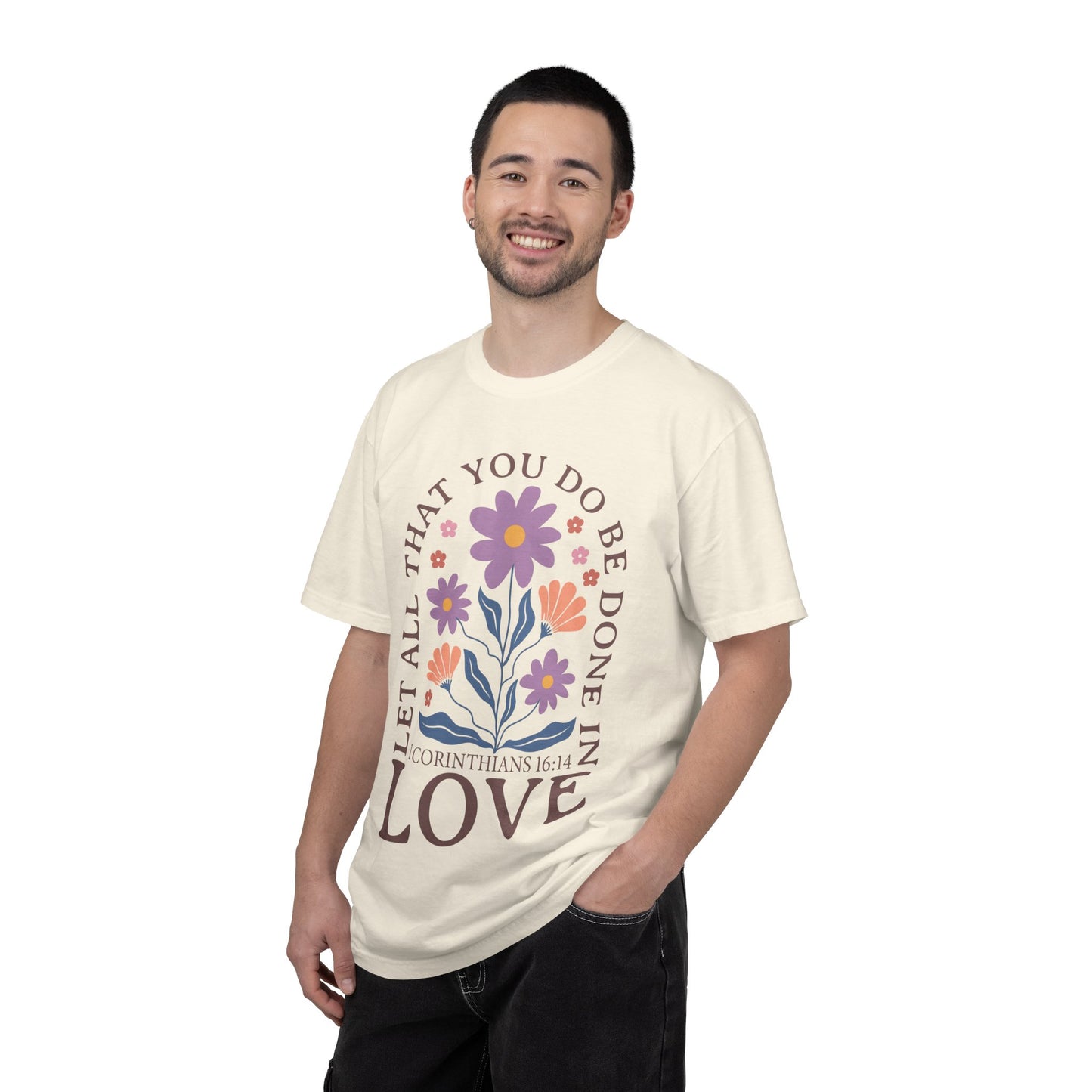 Love Floral T-Shirt — "Let All That You Do Be Done in Love" Christian Tee