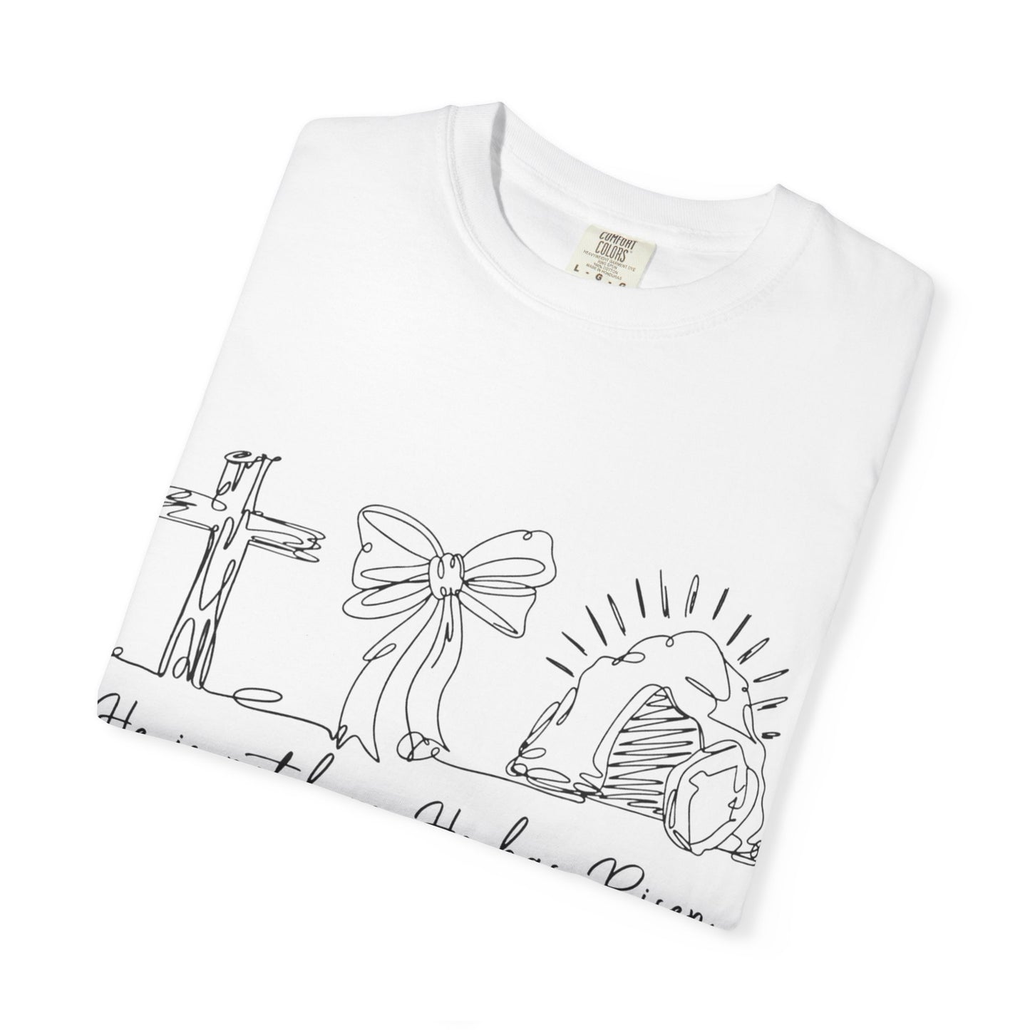 He is risen-Unisex Garment-Dyed T-shirt