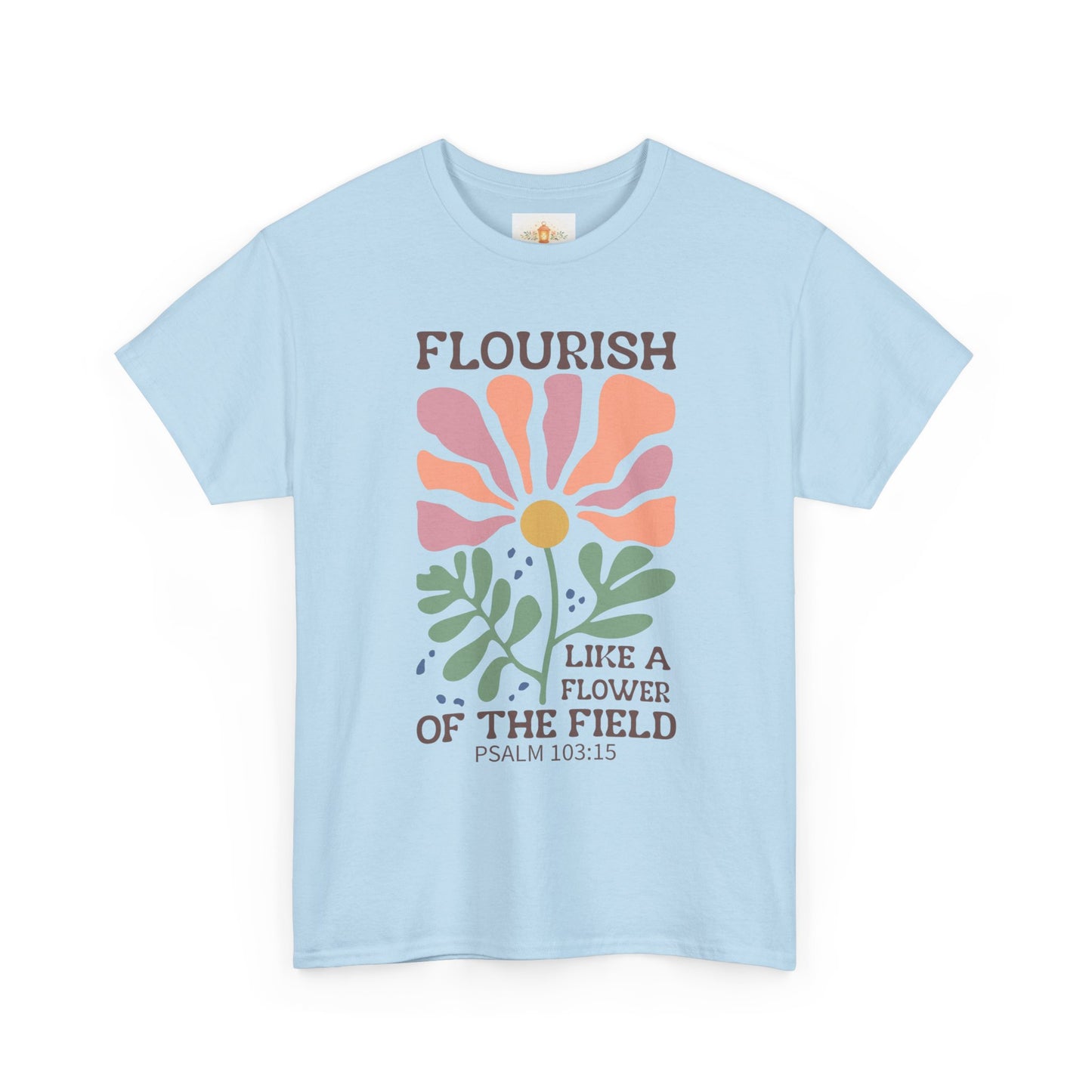 Flourish Like a Flower Tee — Psalm 103:15 Floral Christian T‑Shirt