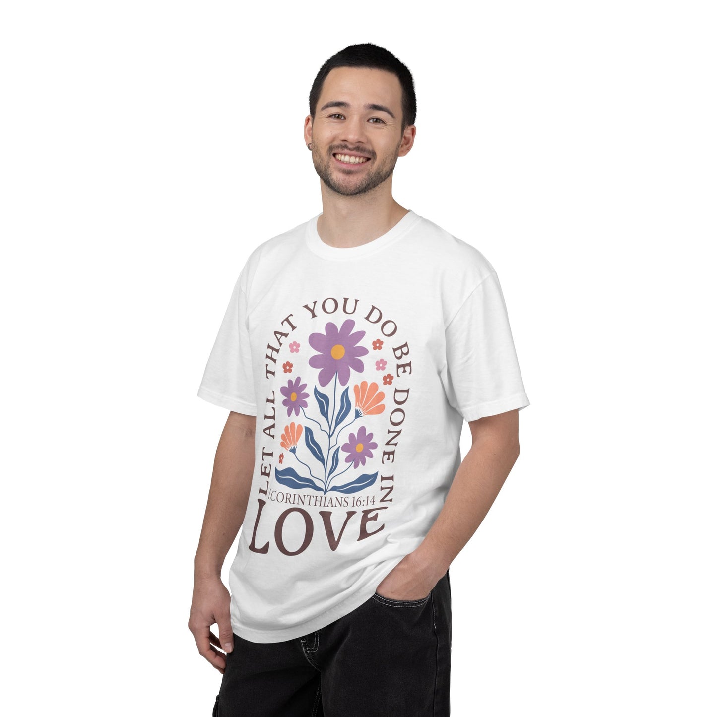 Love Floral T-Shirt — "Let All That You Do Be Done in Love" Christian Tee