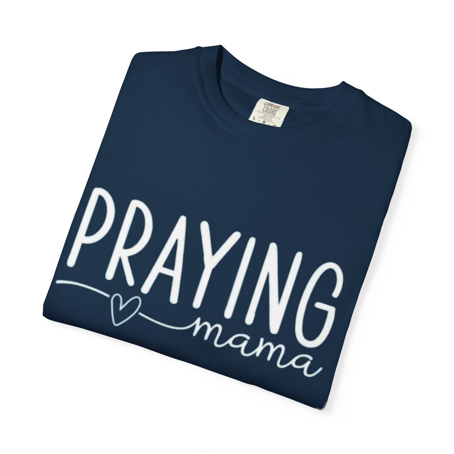 Praying Mama T-Shirt — Faith-Based Christian Tee for Mothers